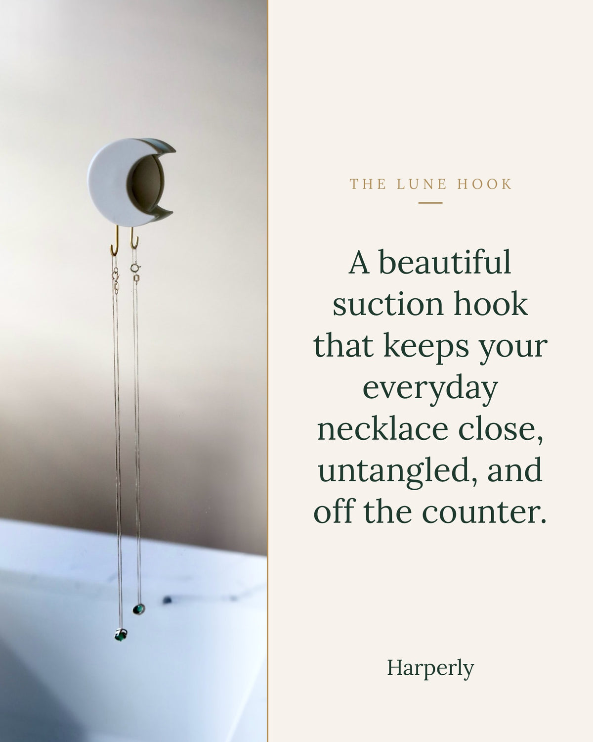 The Lune Hook — a beautiful suction hook that keeps your everyday necklace close, untangled, and off the counter
